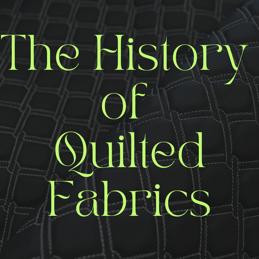 The History of Quilted Fabrics